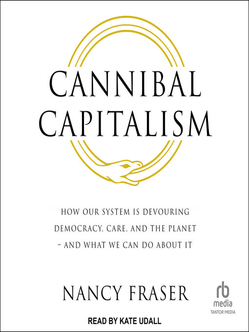 Title details for Cannibal Capitalism by Nancy Fraser - Available